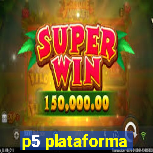 p5 plataforma