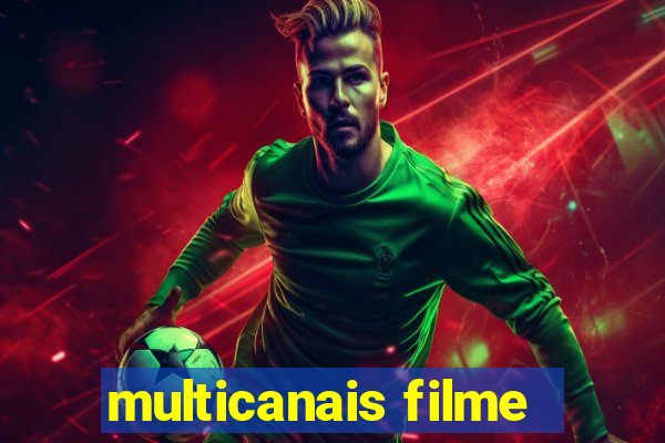 multicanais filme