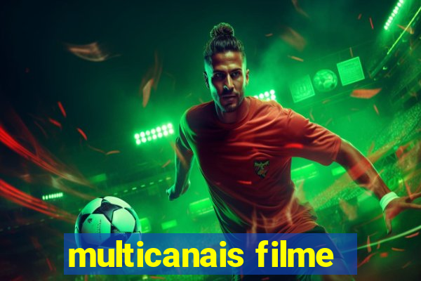 multicanais filme