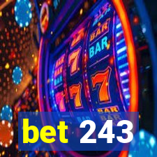 bet 243