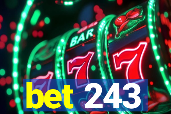 bet 243