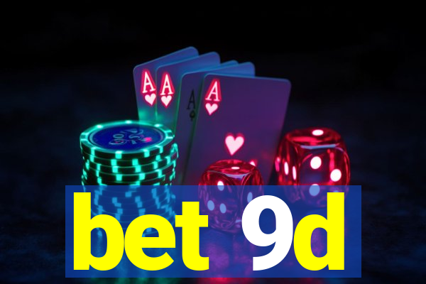 bet 9d