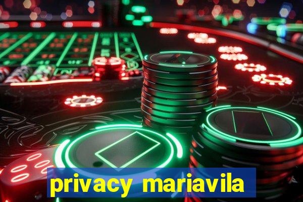 privacy mariavila