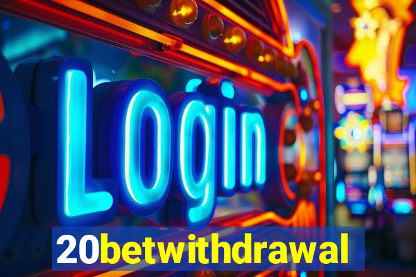 20betwithdrawal