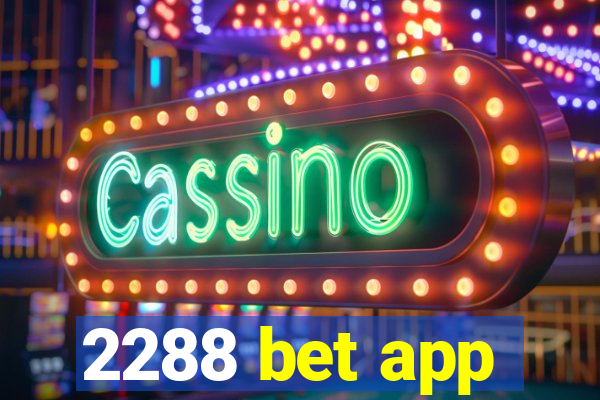 2288 bet app