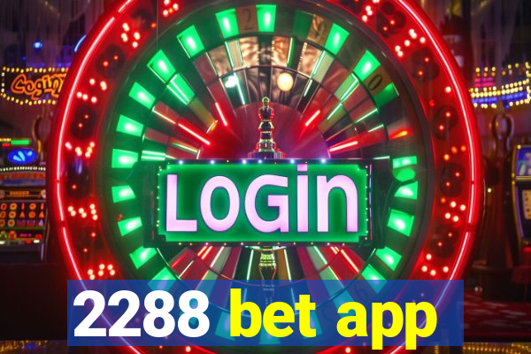 2288 bet app