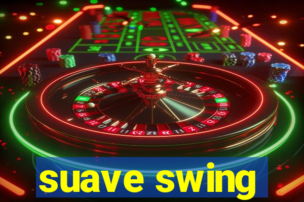 suave swing