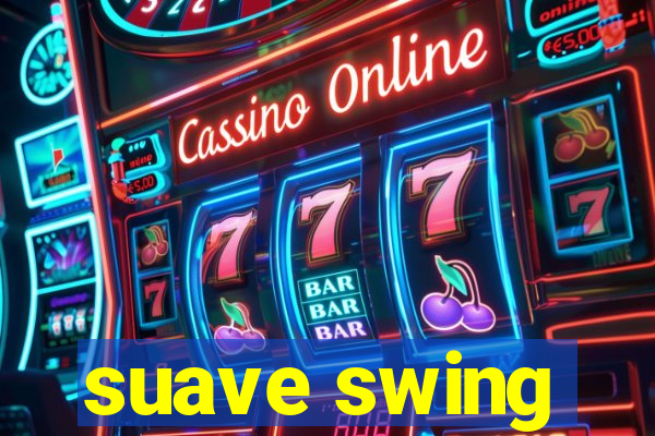 suave swing