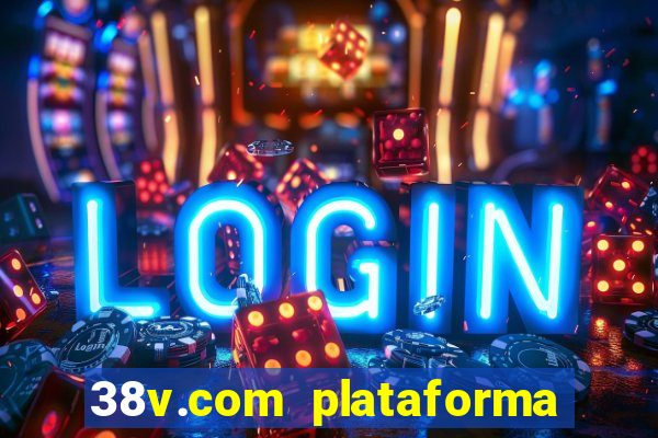 38v.com plataforma de jogos