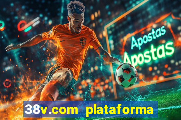 38v.com plataforma de jogos