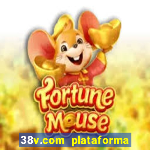 38v.com plataforma de jogos