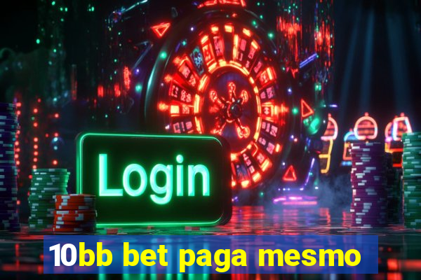 10bb bet paga mesmo