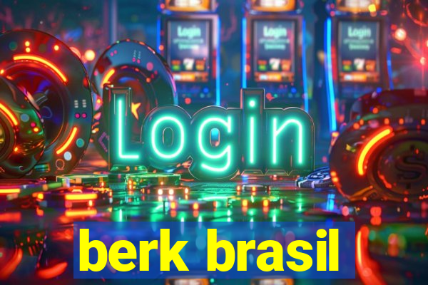 berk brasil