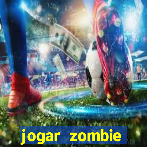 jogar zombie outbreak demo