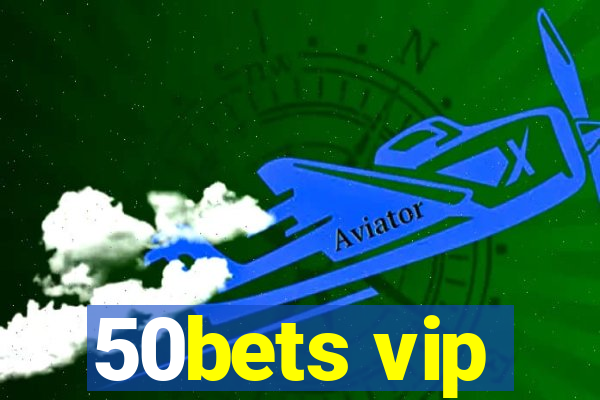 50bets vip