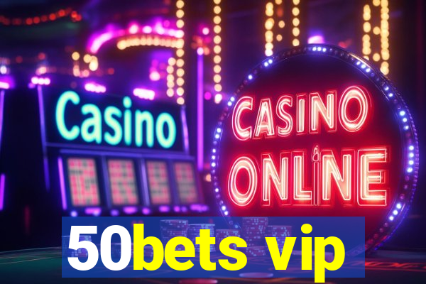 50bets vip