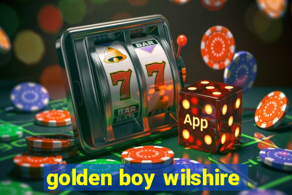 golden boy wilshire