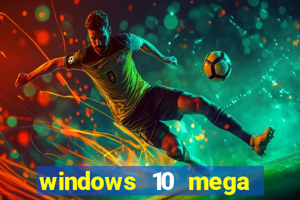 windows 10 mega lite premium download