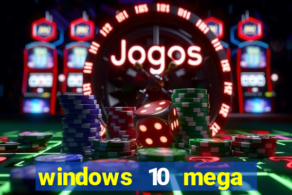 windows 10 mega lite premium download