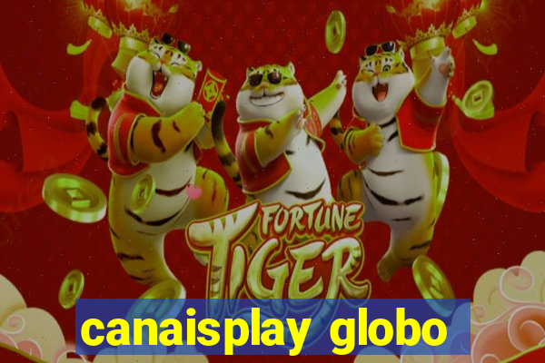 canaisplay globo