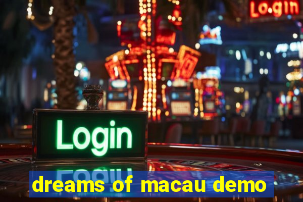 dreams of macau demo