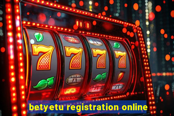 betyetu registration online