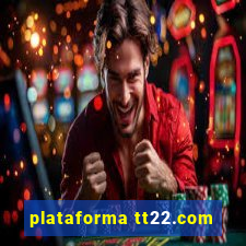 plataforma tt22.com