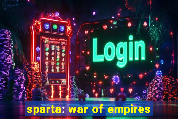 sparta: war of empires