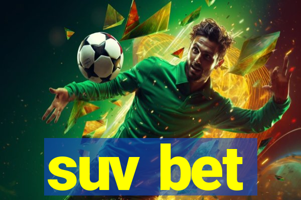 suv bet