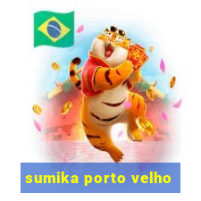 sumika porto velho