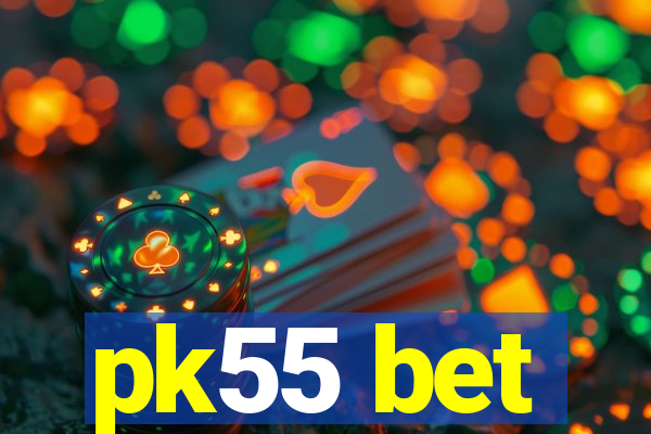 pk55 bet