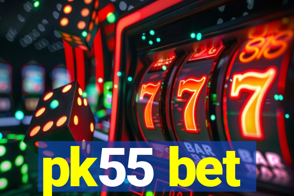 pk55 bet