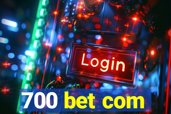 700 bet com