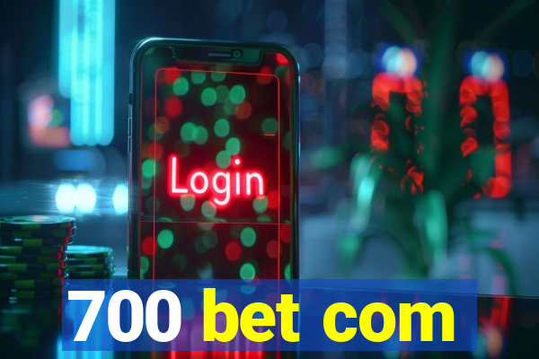 700 bet com