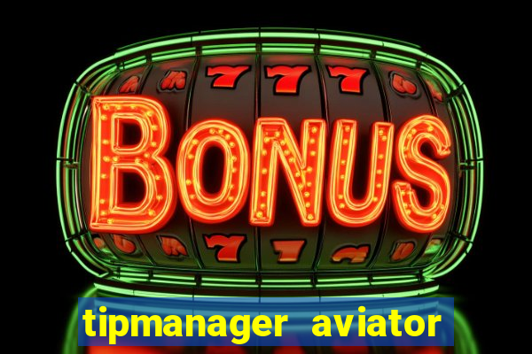 tipmanager aviator aposta ganha