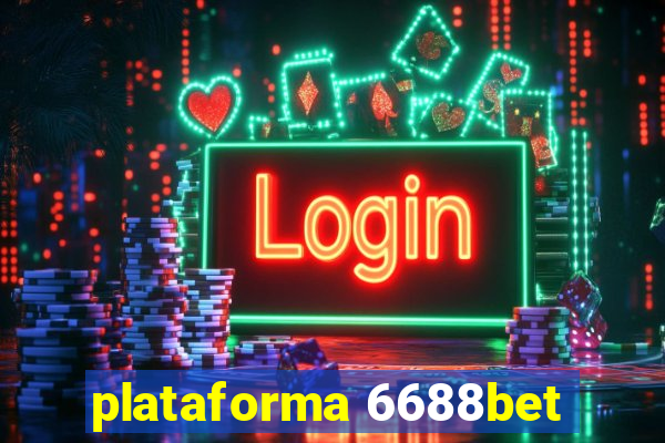 plataforma 6688bet