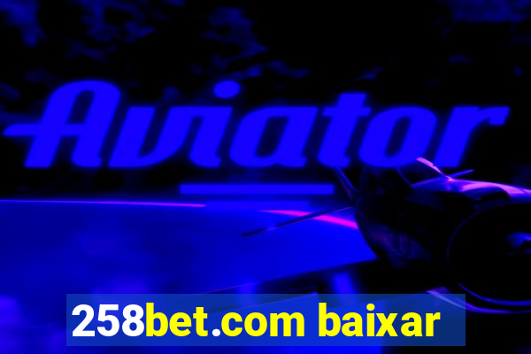 258bet.com baixar