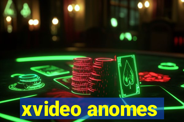 xvideo anomes