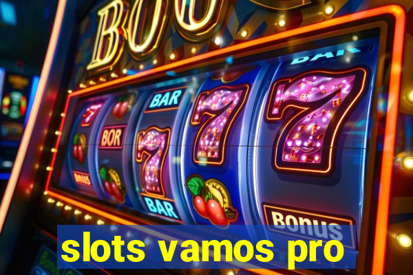 slots vamos pro