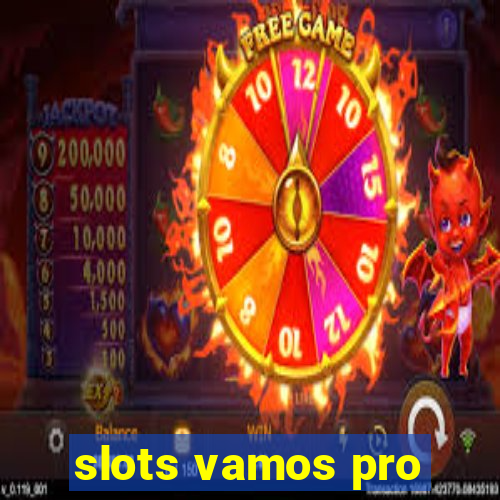 slots vamos pro