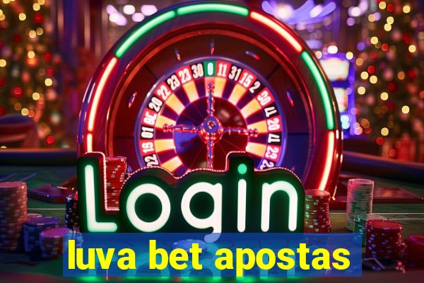 luva bet apostas