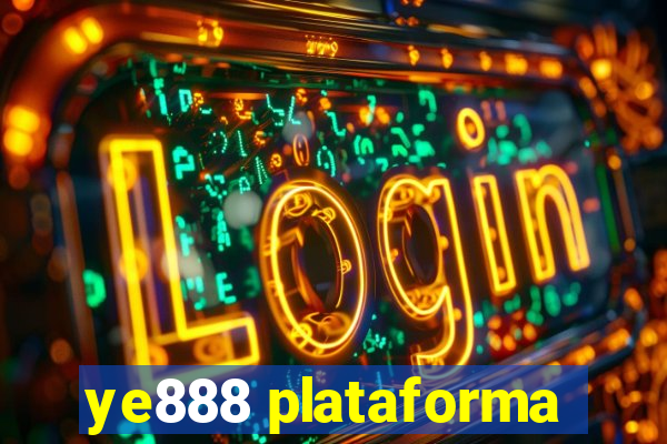 ye888 plataforma