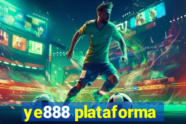 ye888 plataforma