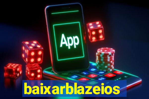 baixarblazeios