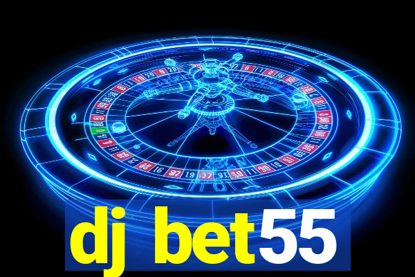 dj bet55