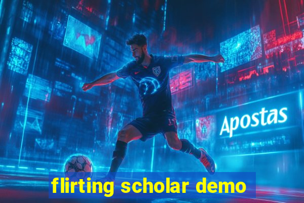 flirting scholar demo