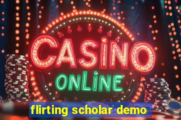 flirting scholar demo