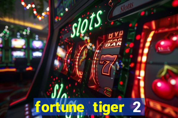 fortune tiger 2 revenge plataforma