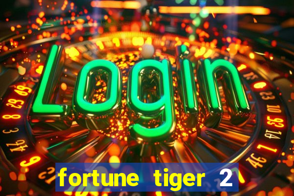 fortune tiger 2 revenge plataforma