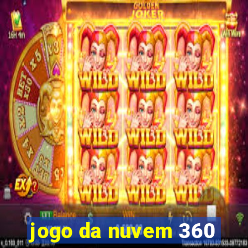 jogo da nuvem 360